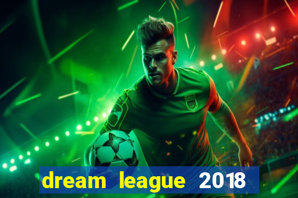 dream league 2018 dinheiro infinito